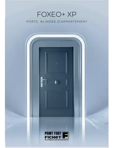 Porte blindée Fichet FOXEO+ XP A2P BP3 – Porte d’appartement
